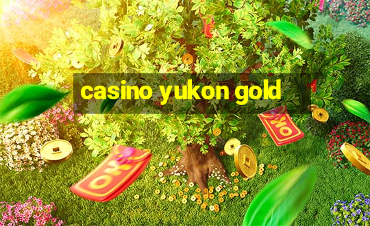 casino yukon gold