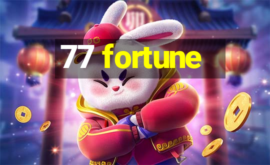 77 fortune