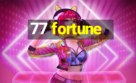 77 fortune