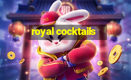 royal cocktails