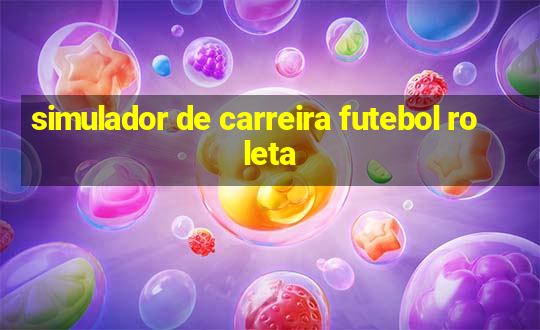 simulador de carreira futebol roleta