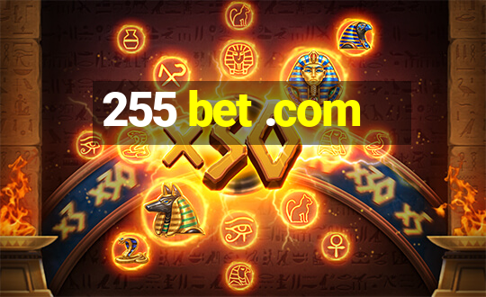 255 bet .com