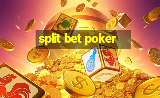 split bet poker