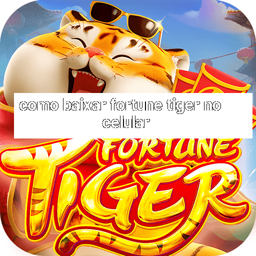 como baixar fortune tiger no celular