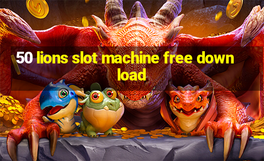 50 lions slot machine free download