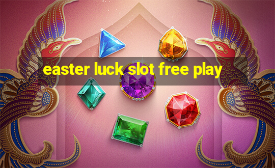 easter luck slot free play