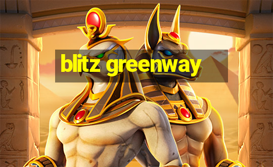 blitz greenway