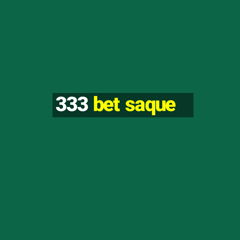 333 bet saque