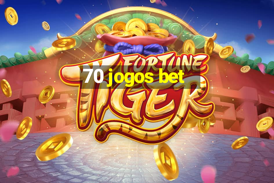 70 jogos bet