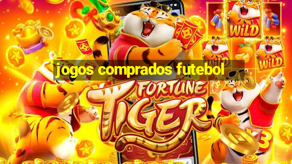 jogos comprados futebol