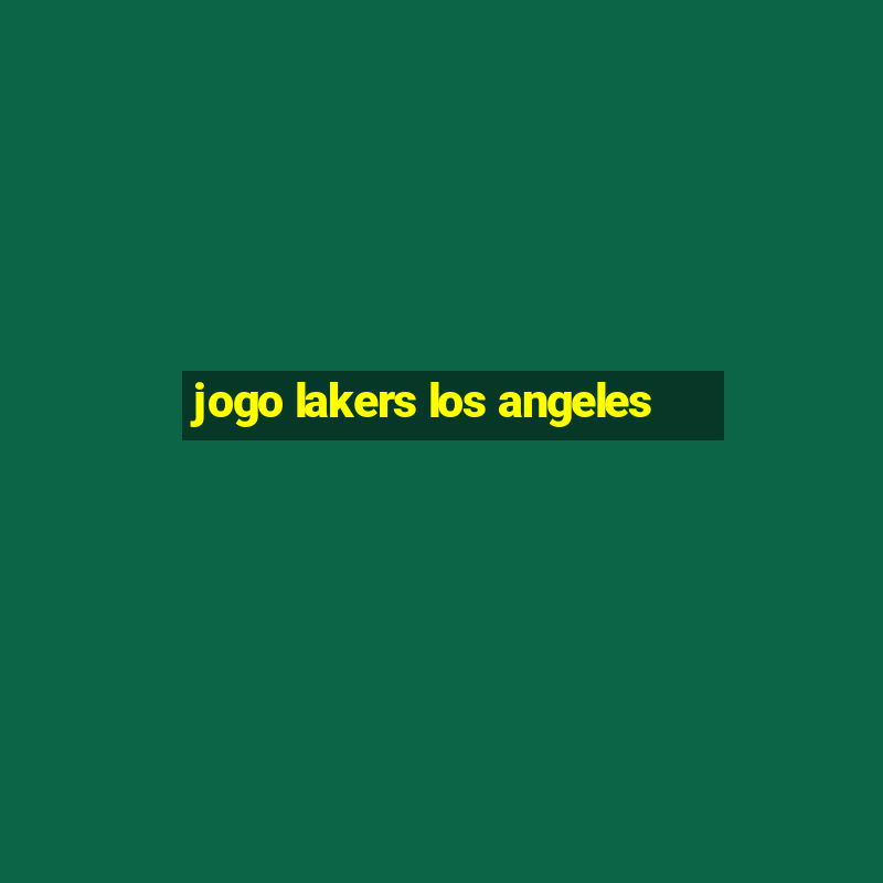 jogo lakers los angeles