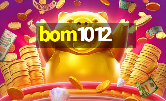 bom1012