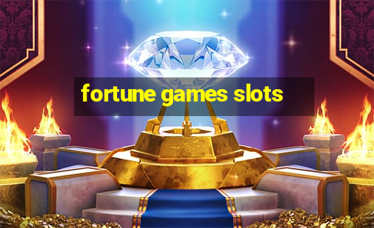 fortune games slots