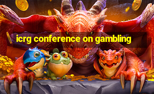 icrg conference on gambling