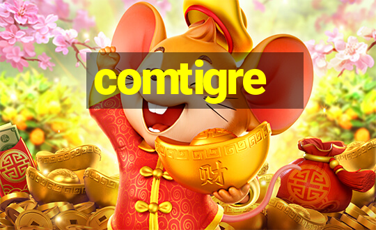 comtigre