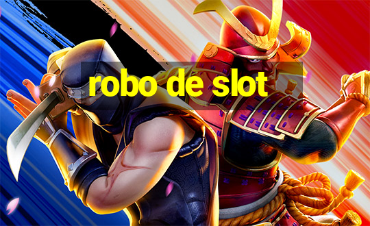 robo de slot