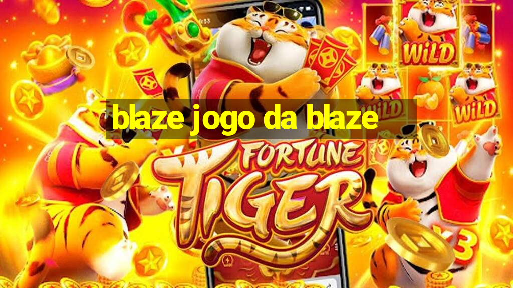 blaze jogo da blaze