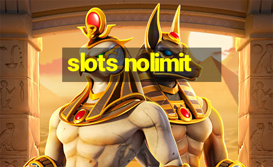 slots nolimit