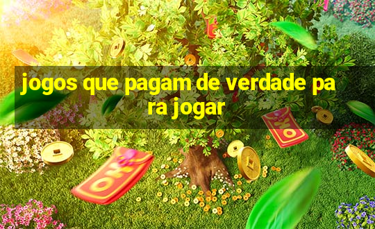 jogos que pagam de verdade para jogar