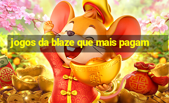 jogos da blaze que mais pagam