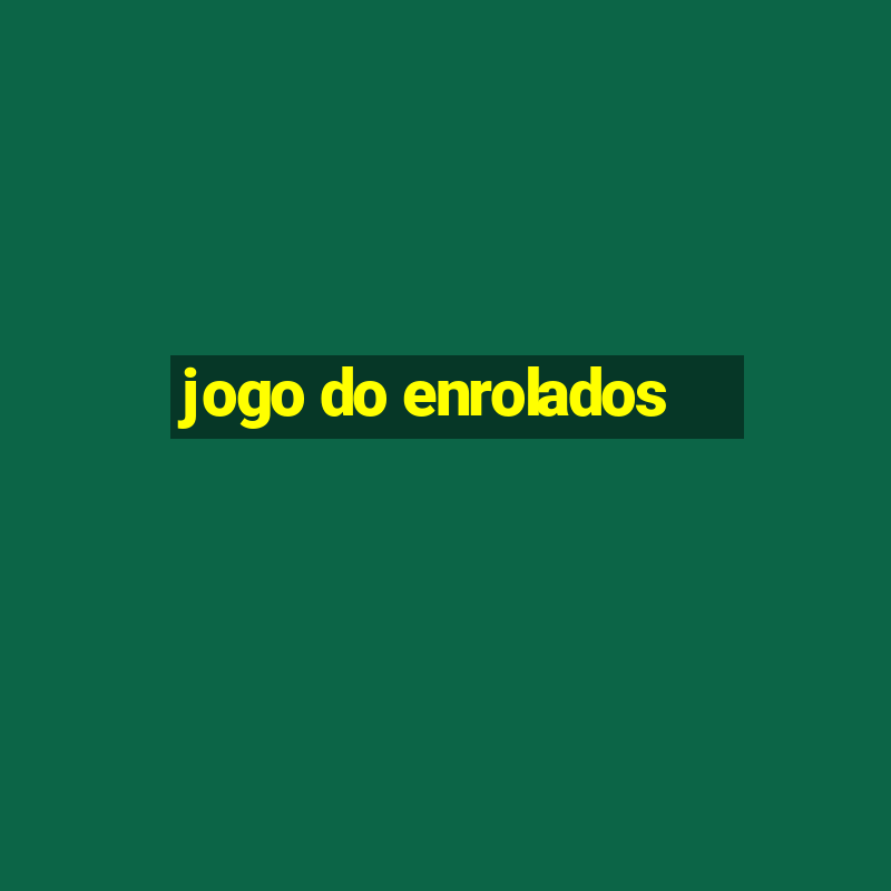 jogo do enrolados