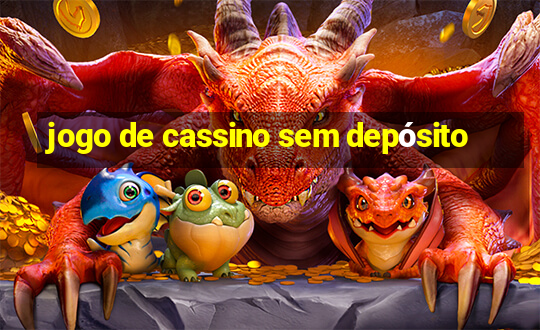 jogo de cassino sem depósito