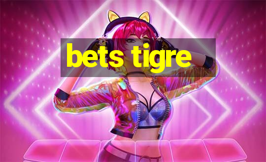 bets tigre