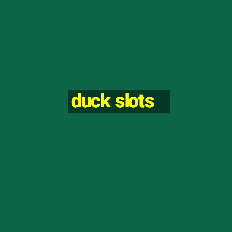 duck slots