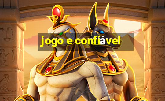 jogo e confiável