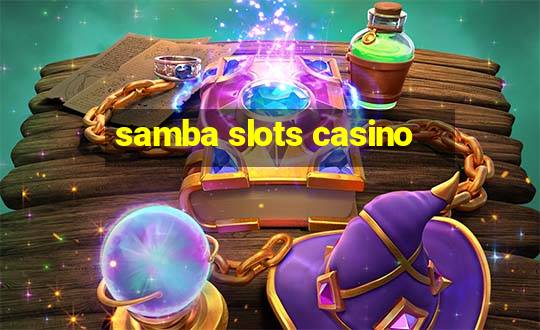 samba slots casino