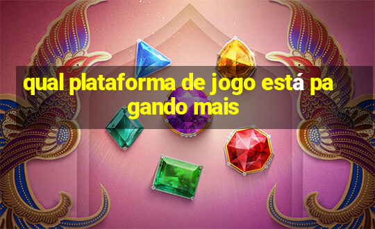 qual plataforma de jogo está pagando mais