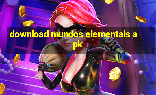 download mundos elementais apk