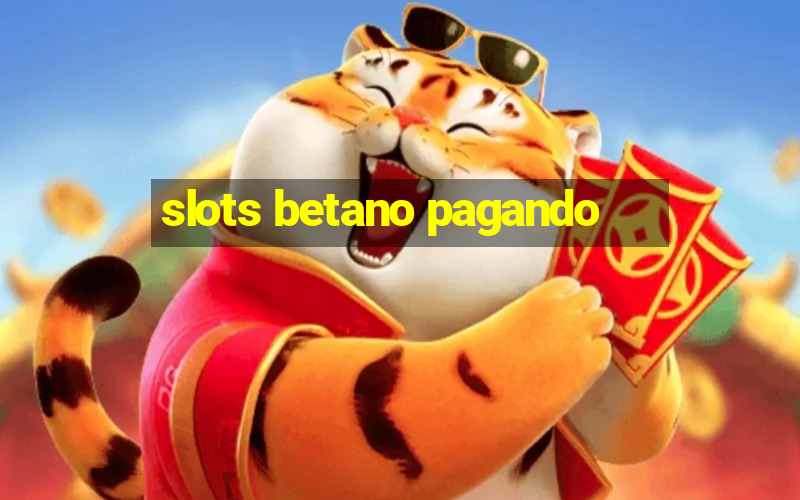 slots betano pagando