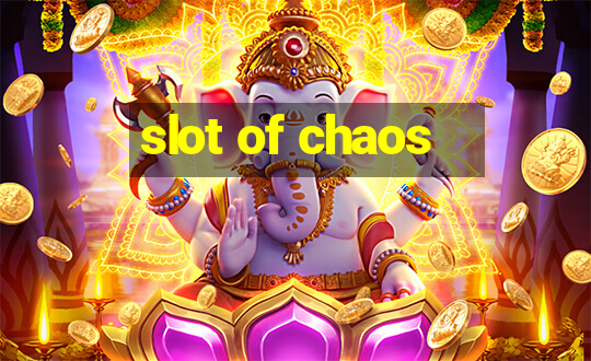 slot of chaos