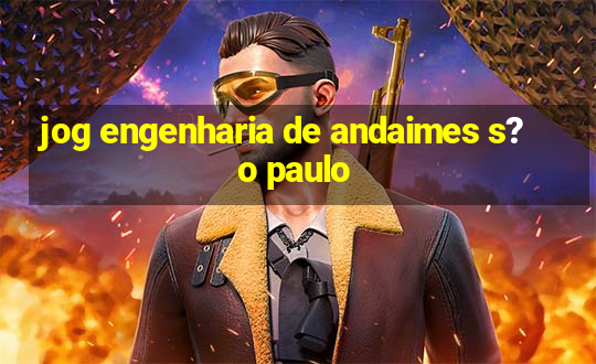 jog engenharia de andaimes s?o paulo