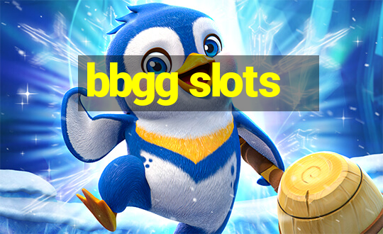 bbgg slots