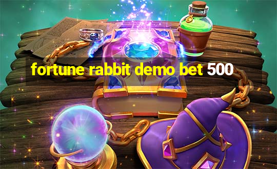 fortune rabbit demo bet 500