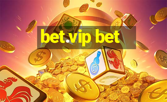 bet.vip bet