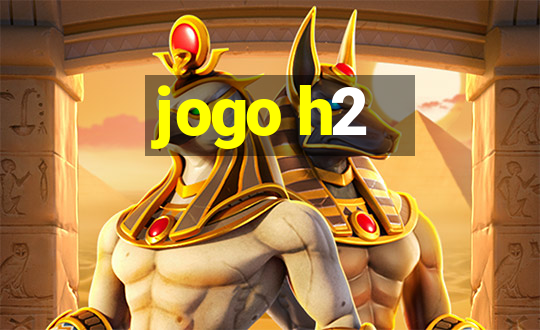 jogo h2