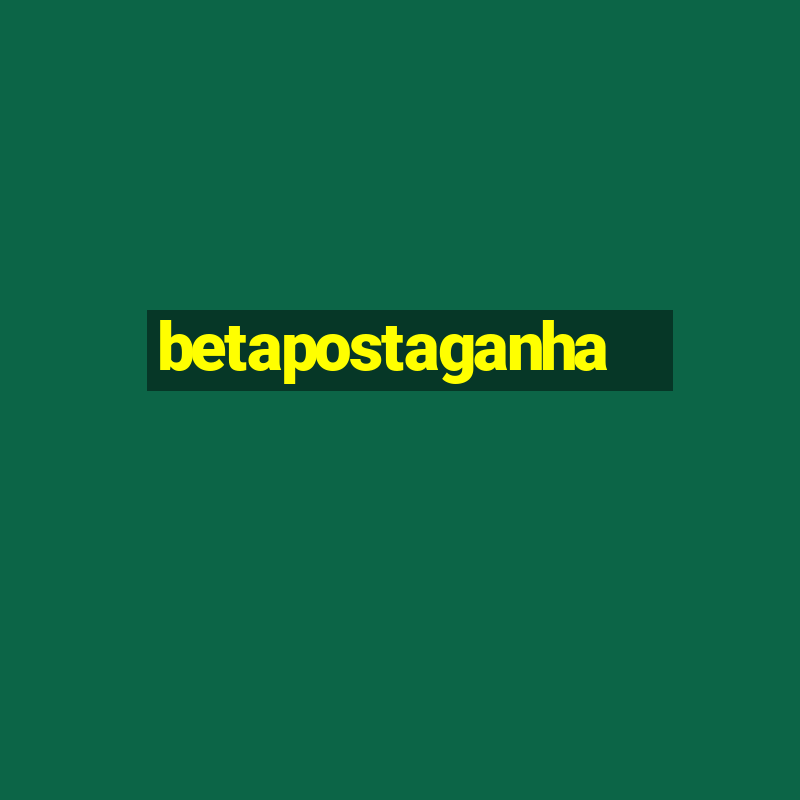 betapostaganha