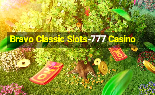 Bravo Classic Slots-777 Casino