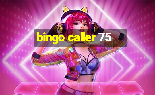 bingo caller 75