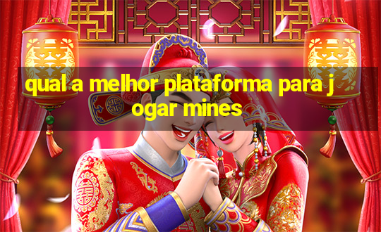 qual a melhor plataforma para jogar mines