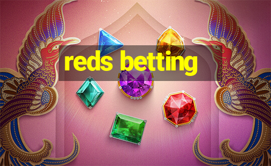 reds betting