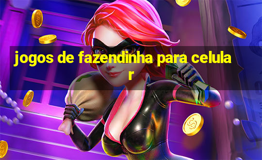 jogos de fazendinha para celular