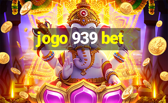 jogo 939 bet