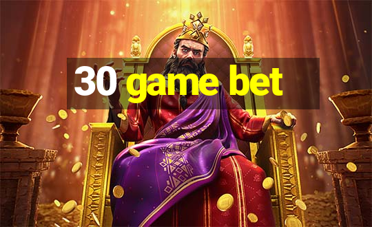 30 game bet