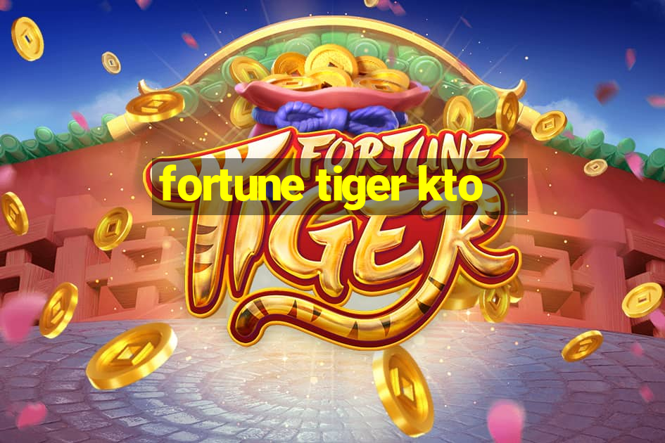 fortune tiger kto