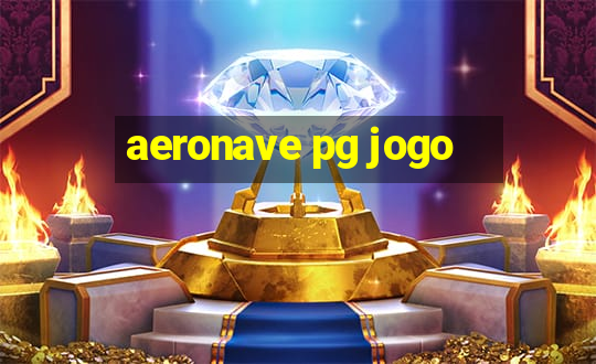 aeronave pg jogo