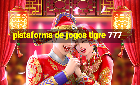 plataforma de jogos tigre 777